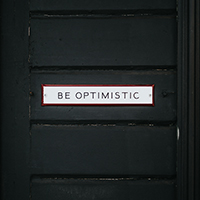 Be Optimistic and Think Positively